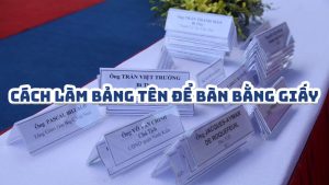 Hướng dẫn cách làm bảng tên để bàn bằng giấy 5 cach lam bang ten de ban bang giay chuan nhat