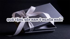 Món quà tặng sếp nam cao cấp, ý nghĩa 2 qua tang sep nam y nghia nhat