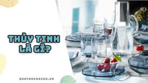 TOP Những điều về thủy tinh mà bạn nên biết! 9 thuy tinh la gi 3