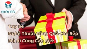 Top 5+ Nghệ Thuật Tặng Quà Cho Sếp Mà Ai Cũng Cần Biết 5 anh bia bai viet nghe thuat tang qua cho sep